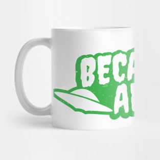 Because Aliens! UFO Green Mug